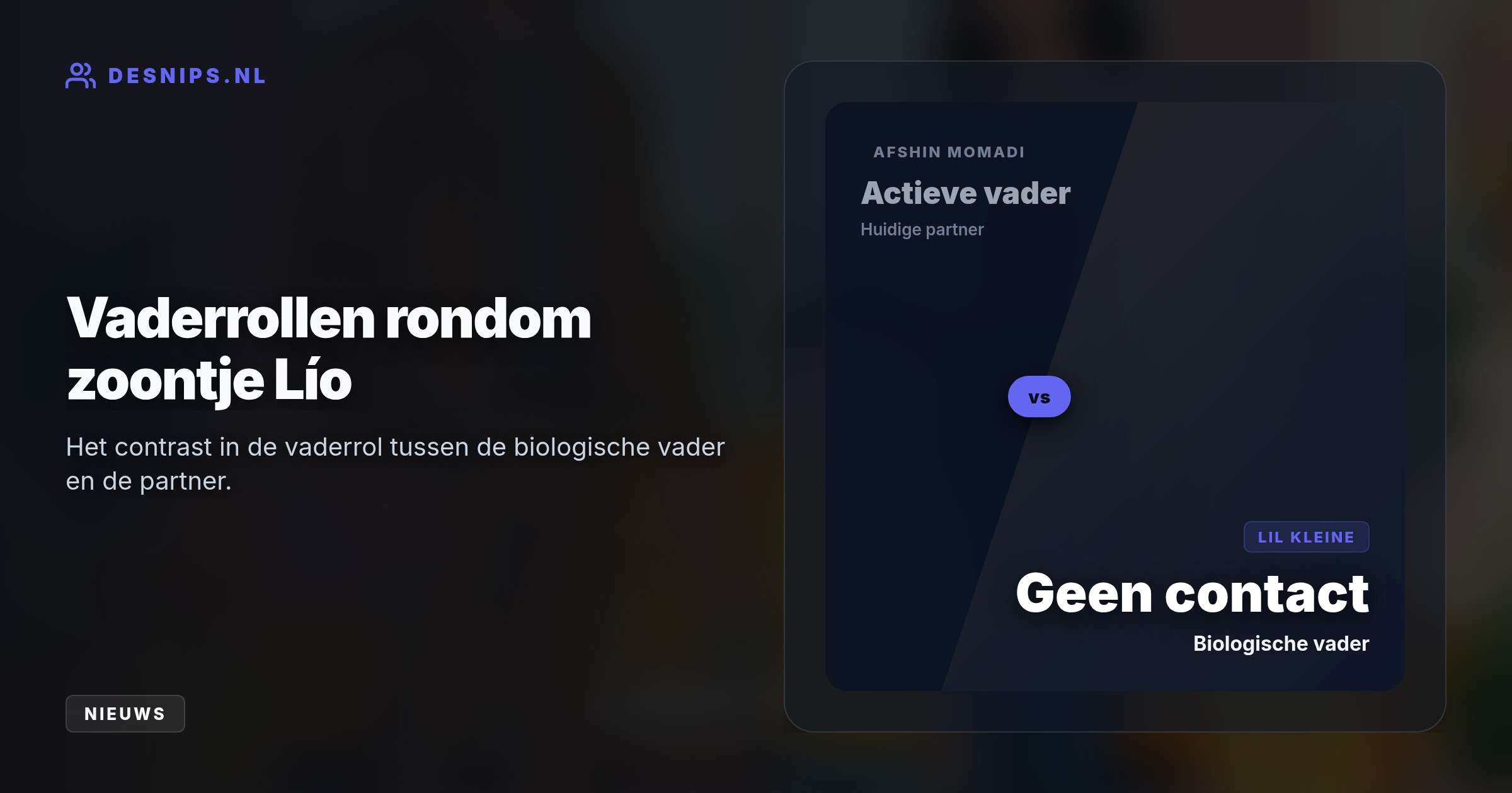 Na een herstart van hun relatie neemt dj Afshin Momadi de vaderrol op zich voor Lío, terwijl biologische vader Lil Kleine momenteel geen contact heeft met zijn zoon.