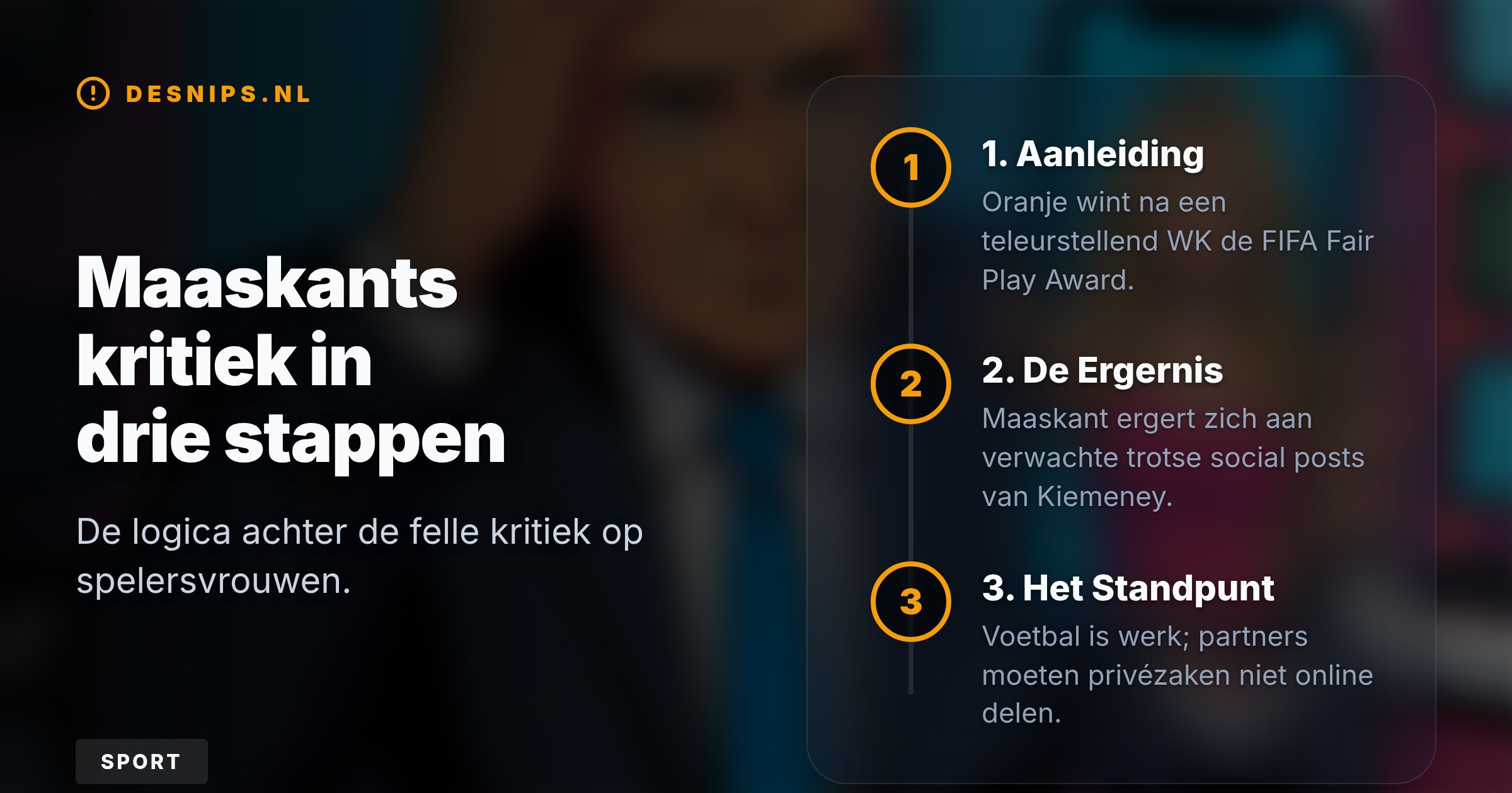 In talkshow De Oranjezomer noemde de voetbalanalist haar online uitingen over de FIFA Fair Play Award verschrikkelijk; hij vindt dat partners privé en werk strikt gescheiden moeten houden.