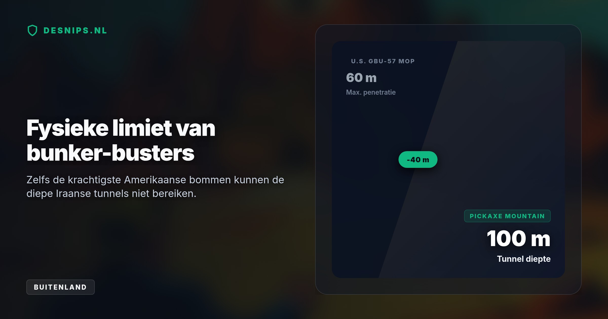 De Amerikaanse president wil de nucleaire faciliteit Pickaxe Mountain uitschakelen. Experts stellen echter dat de Iraanse tunnels te diep onder het bergmassief liggen om te kunnen raken.