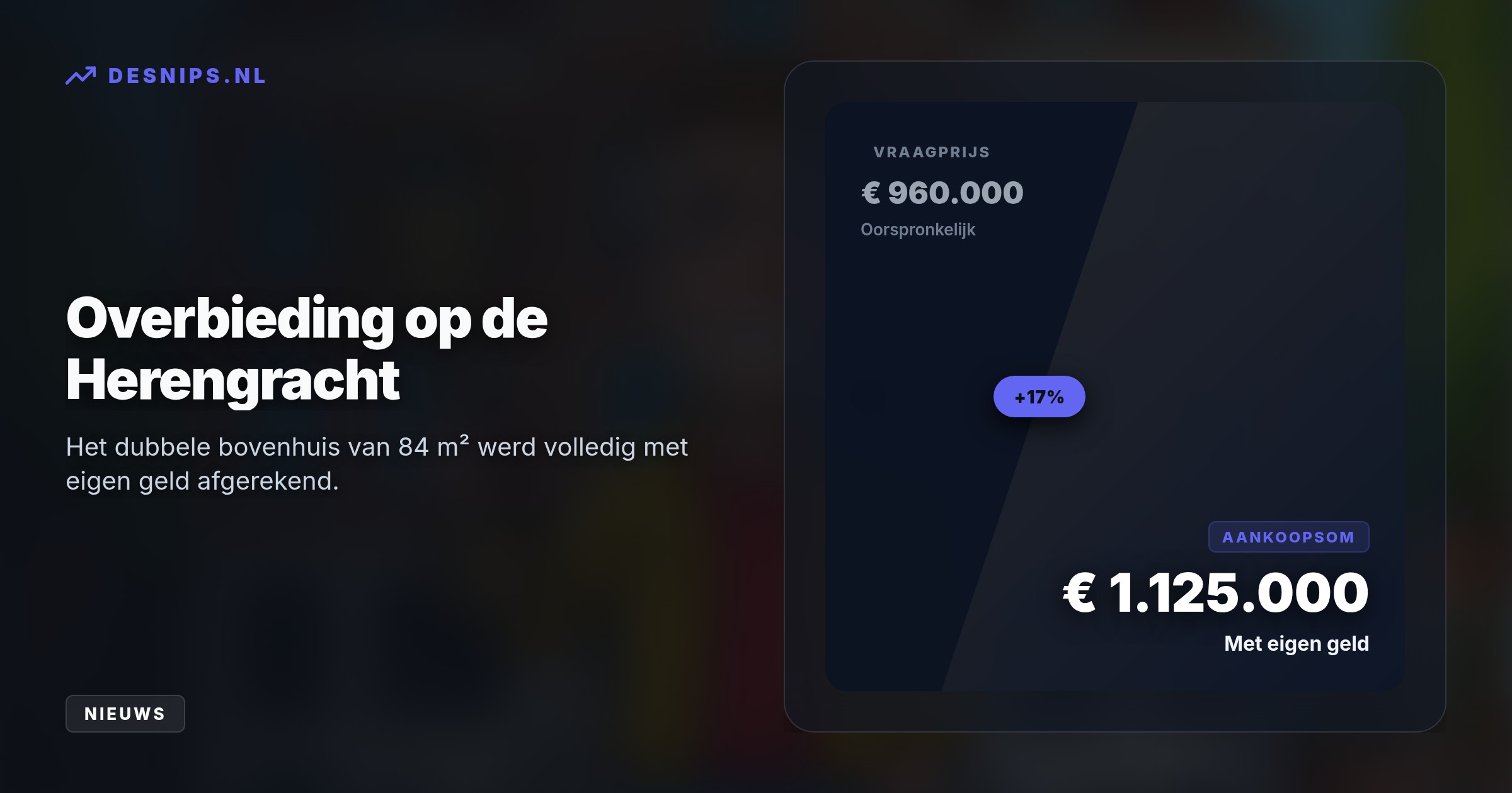 Galjaard overbood 165.000 euro op de Herengracht met eigen geld, terwijl Wendy van Dijk in hun gezinswoning in Nigtevecht blijft wonen vanwege hun LAT-relatie.