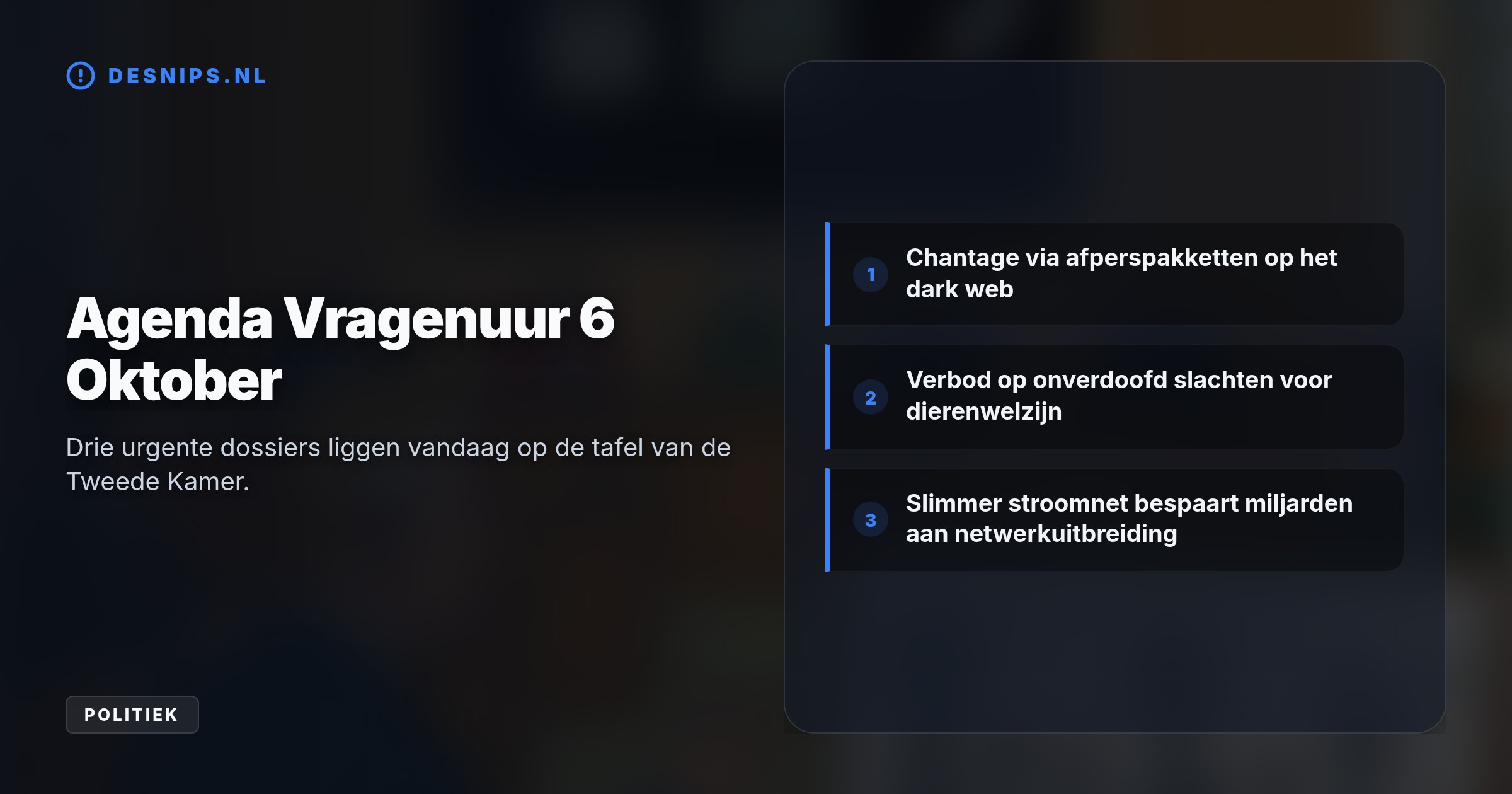 Tijdens het vragenuur eist de VVD opheldering over de chantage van ruim 200 slachtoffers. Ook het onverdoofd slachten en het stroomnet staan op de Kameragenda.