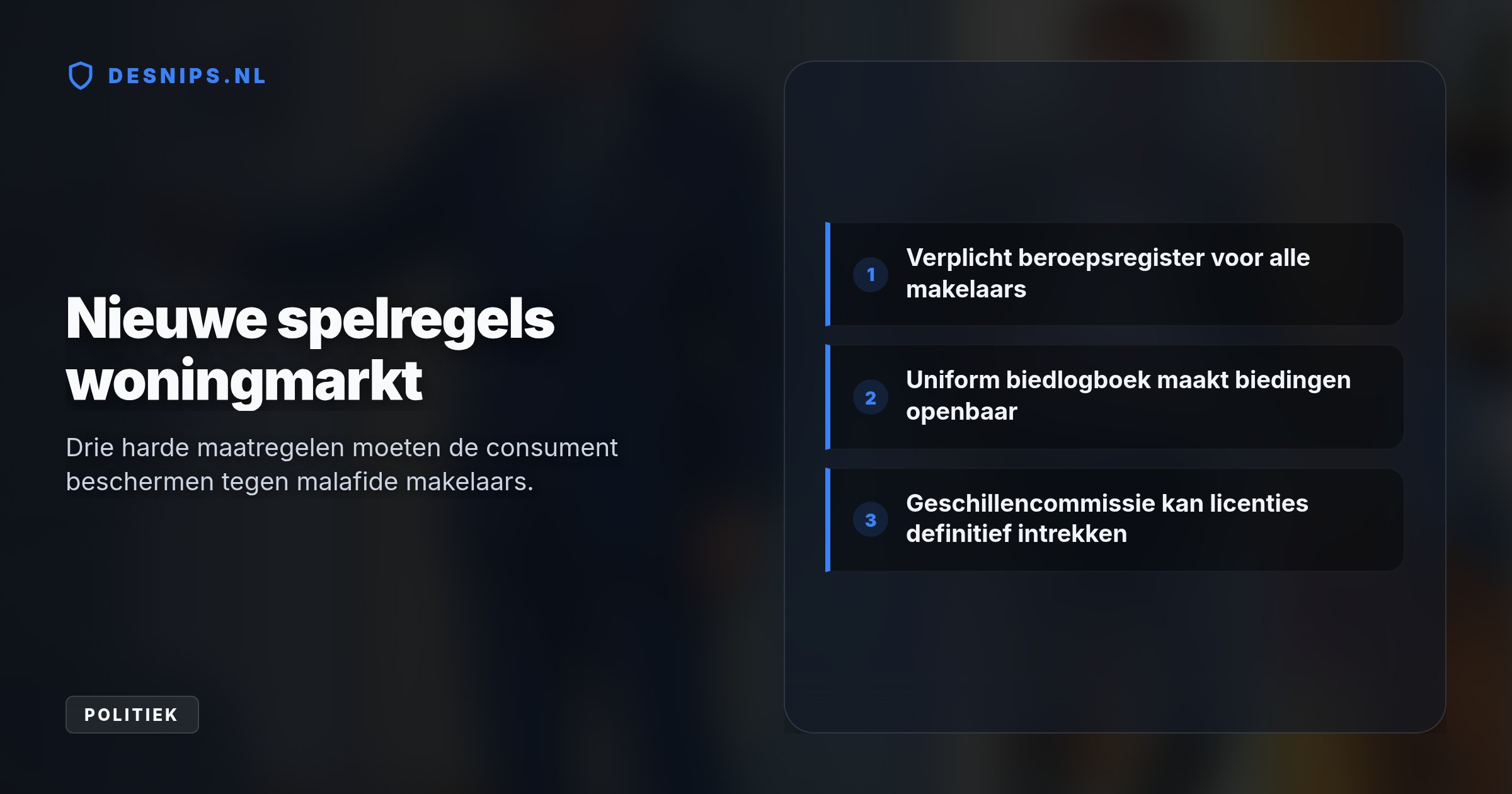 Wie sjoemelt verliest zijn licentie. Een verplicht biedlogboek en geschillencommissie moeten het koopproces van huizen voor de consument weer eerlijk en transparant maken.