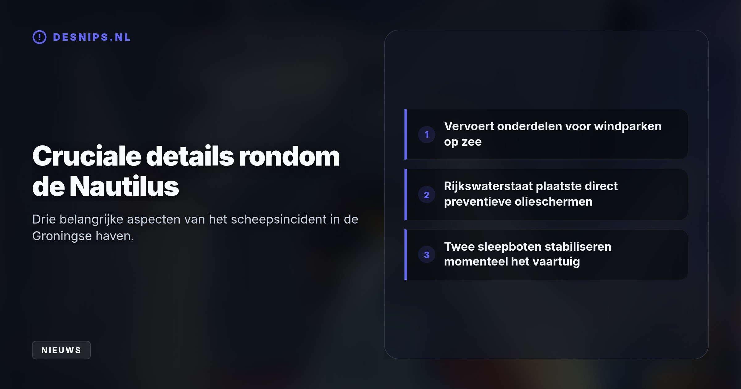 Hulpdiensten proberen het 73 meter lange windpark-supportschip te stabiliseren en leeg te pompen nadat de romp lek raakte. De bemanning is geëvacueerd; twee personen raakten lichtgewond.