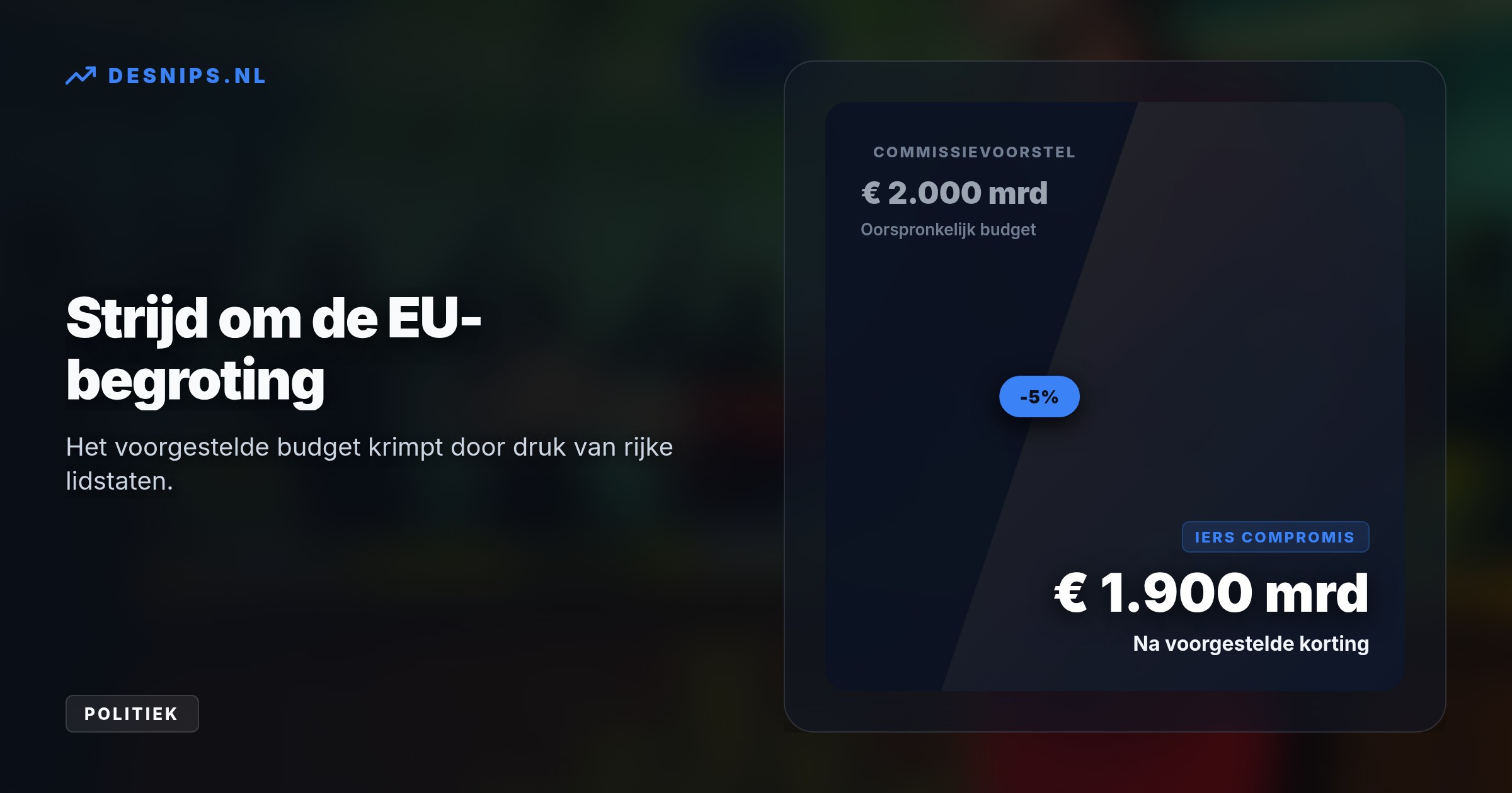 Rijke lidstaten eisen honderden miljarden aan bezuinigingen op de nieuwe meerjarenbegroting. Von der Leyen waarschuwt dat dit defensie, klimaatplannen en boerensubsidies direct torpedeert.