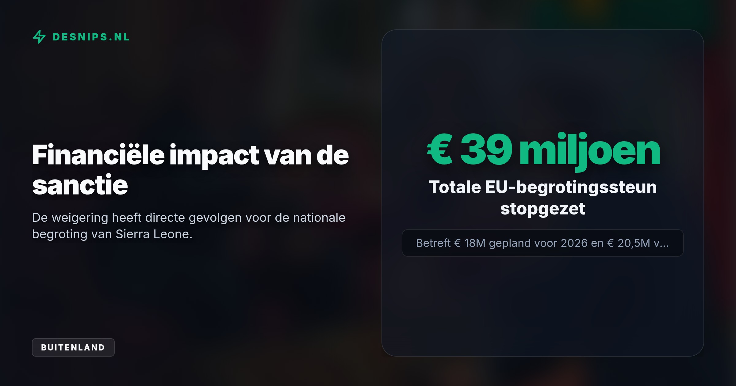 De Europese Commissie bevriest per direct 38,5 miljoen euro aan begrotingssteun omdat de West-Afrikaanse regering weigert de Nederlandse drugsbaron Jos Leijdekkers uit te leveren.