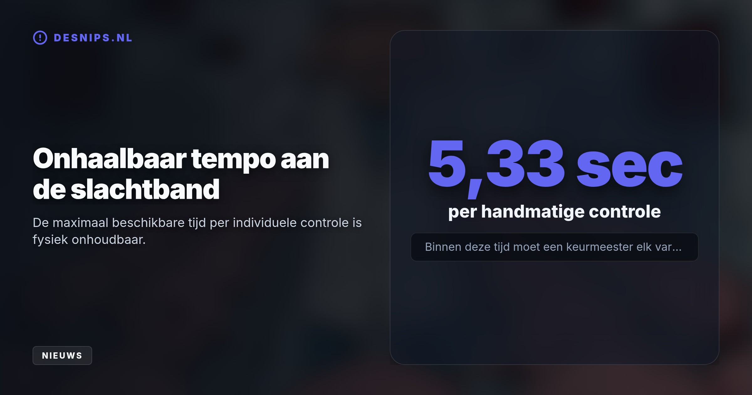 Door extreme onderbezetting controleert één inspecteur tot 675 karkassen per uur. FNV eist noodmaatregelen nu het ziekteverzuim oploopt naar 30%.