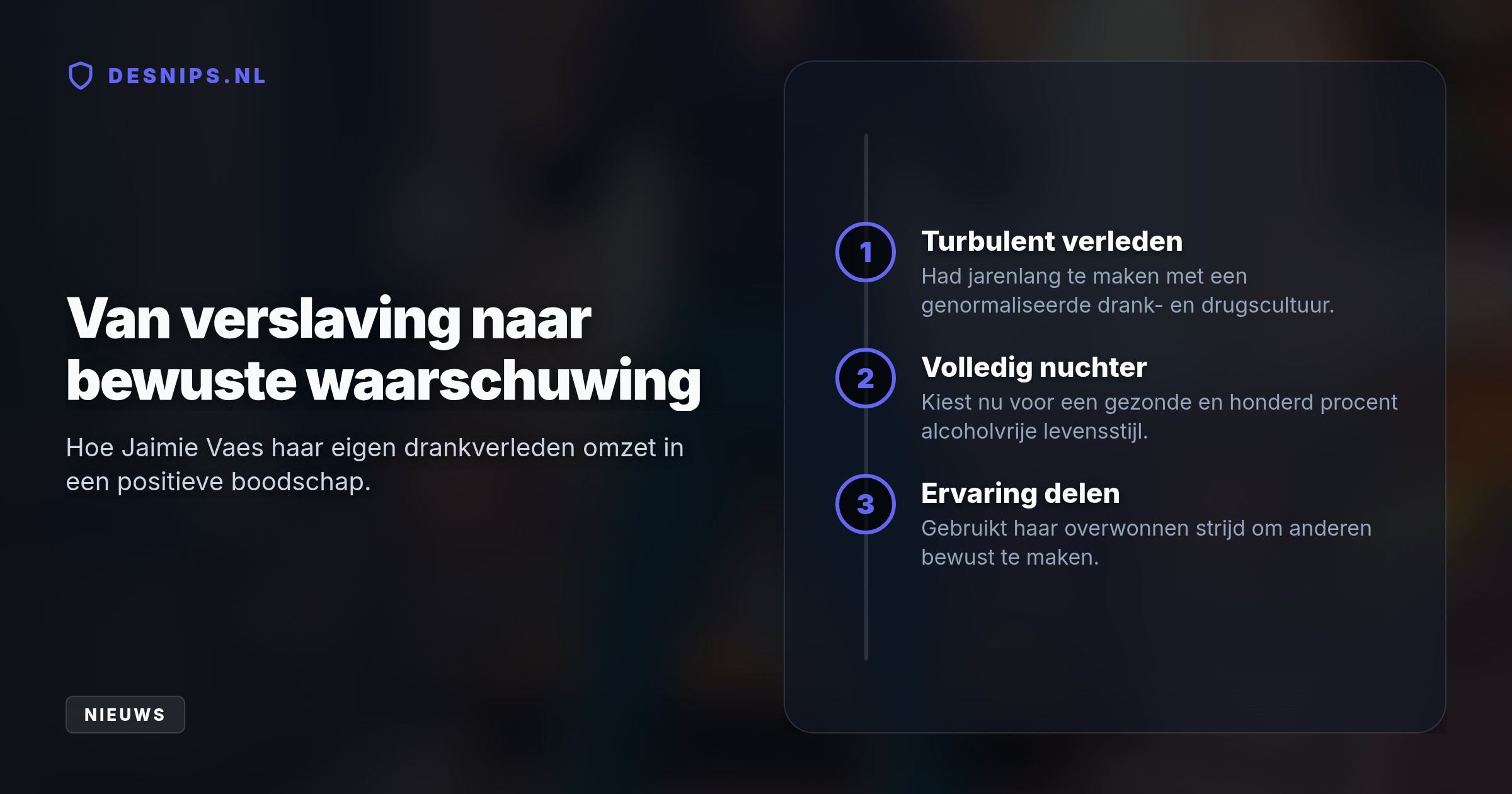 Na felle kritiek stelt Jaimie Vaes dat haar overwonnen alcoholprobleem juist de drijfveer is om anderen te waarschuwen in het tv-programma Buzz.