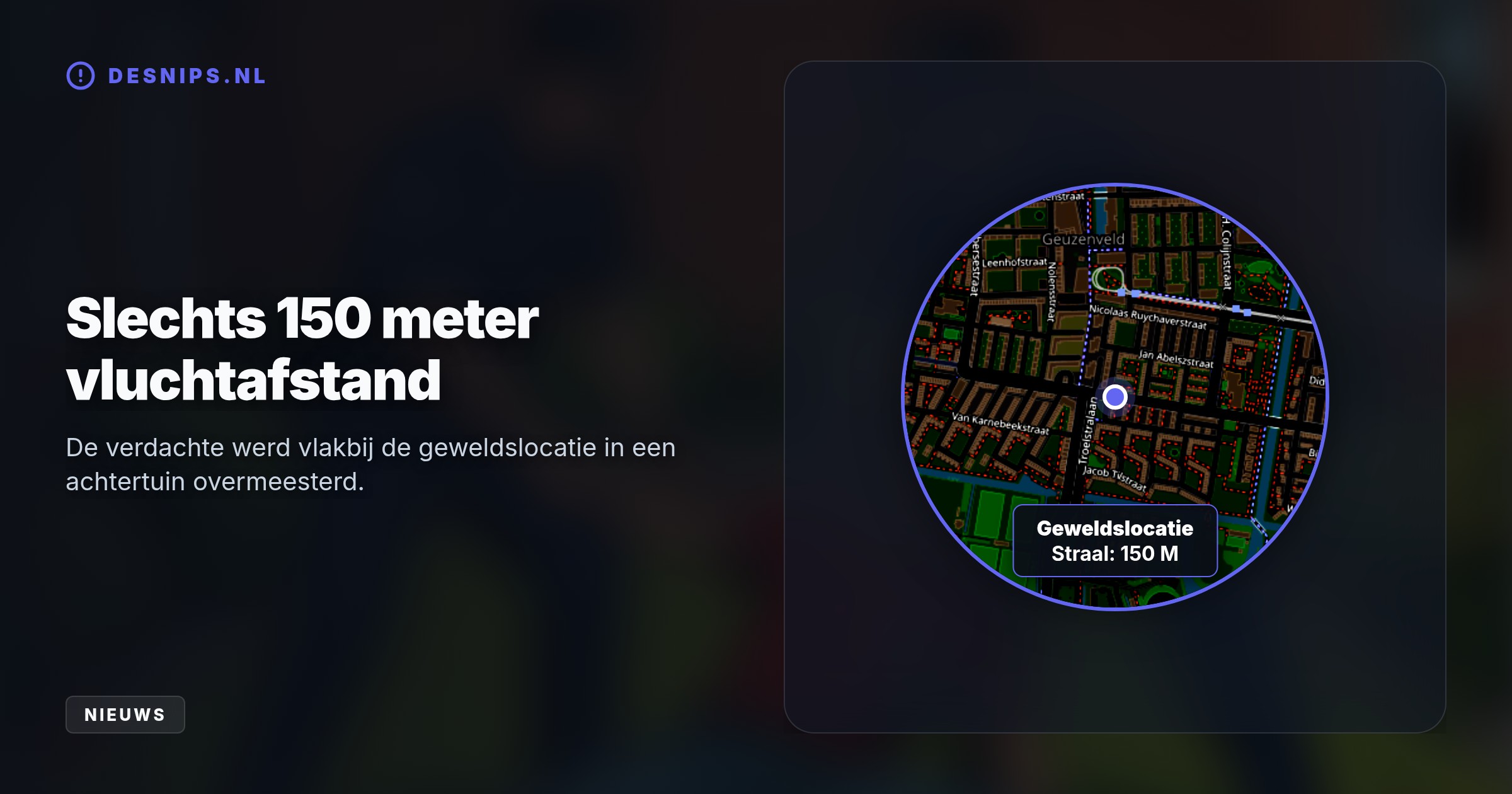 De 26-jarige verdachte werd na een wilde worsteling in een nabijgelegen achtertuin overmeesterd. Tijdens de gewelddadige arrestatie raakte ook een agent gewond.