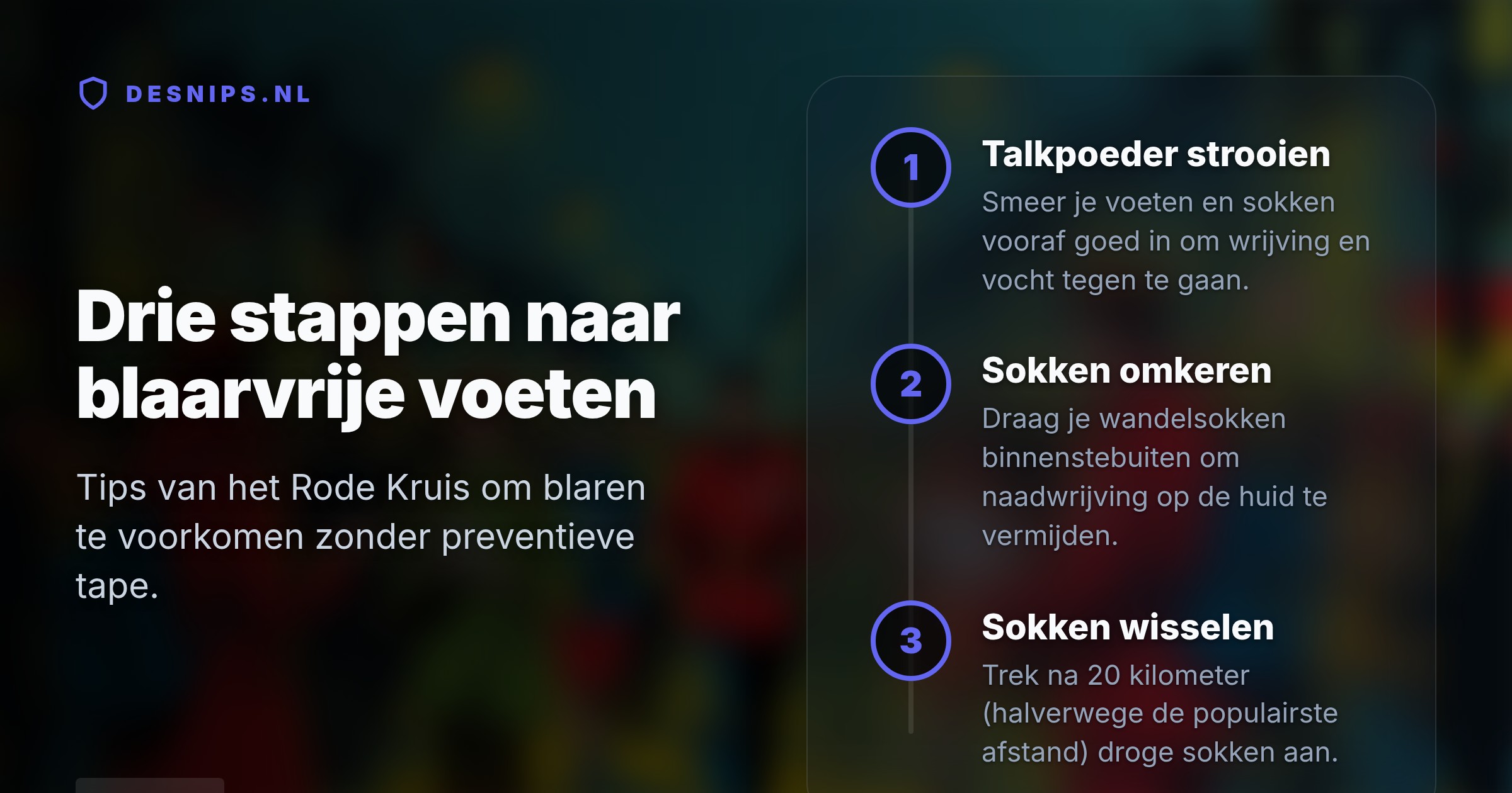 Volgens de hulporganisatie helpt vooraf afplakken helemaal niet tegen blaren. Wandelaars moeten nu zelf aan de slag om hun voeten onderweg te beschermen.