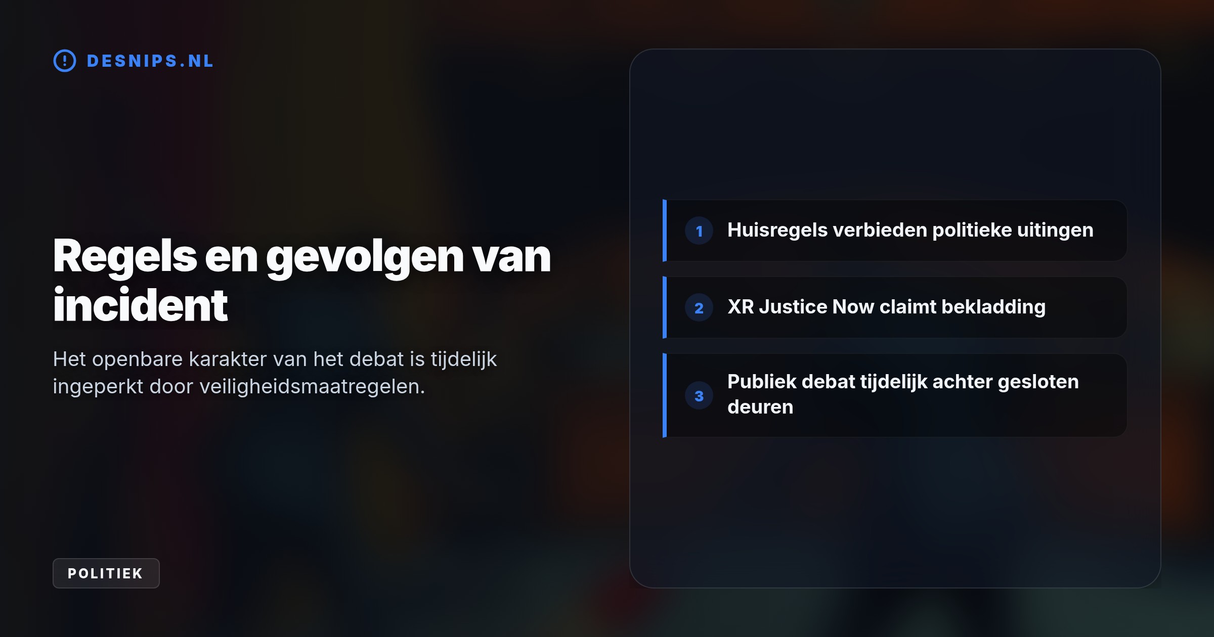 Na herhaaldelijke onderbrekingen tijdens het vragenuurtje liet de voorzitter de publieke tribune ontruimen. Activisten van XR Justice Now bekladden daarna de deuren met rode verf.